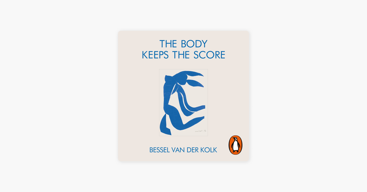 The Body Keeps the Score