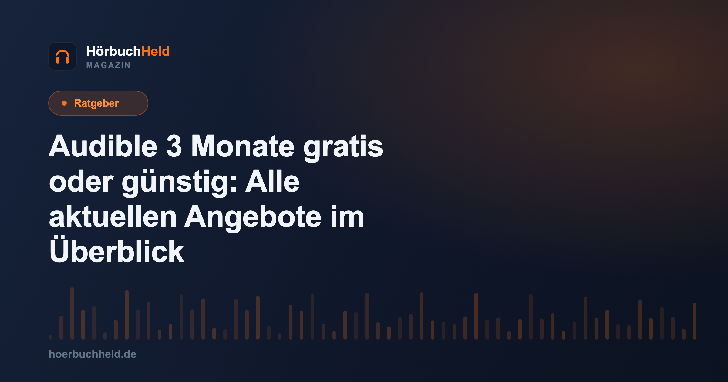 Audible 3 Monate gratis oder günstig: Alle aktuellen Angebote im Überblick