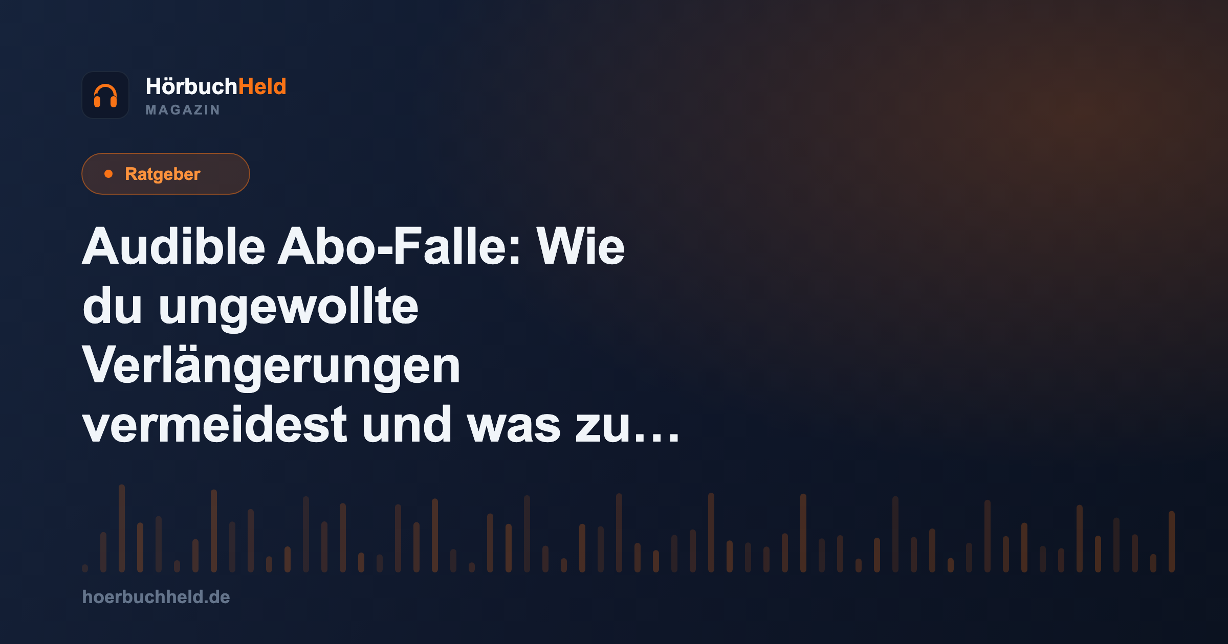 Audible Abo-Falle: Wie du ungewollte Verlängerungen vermeidest und was zu tun ist
