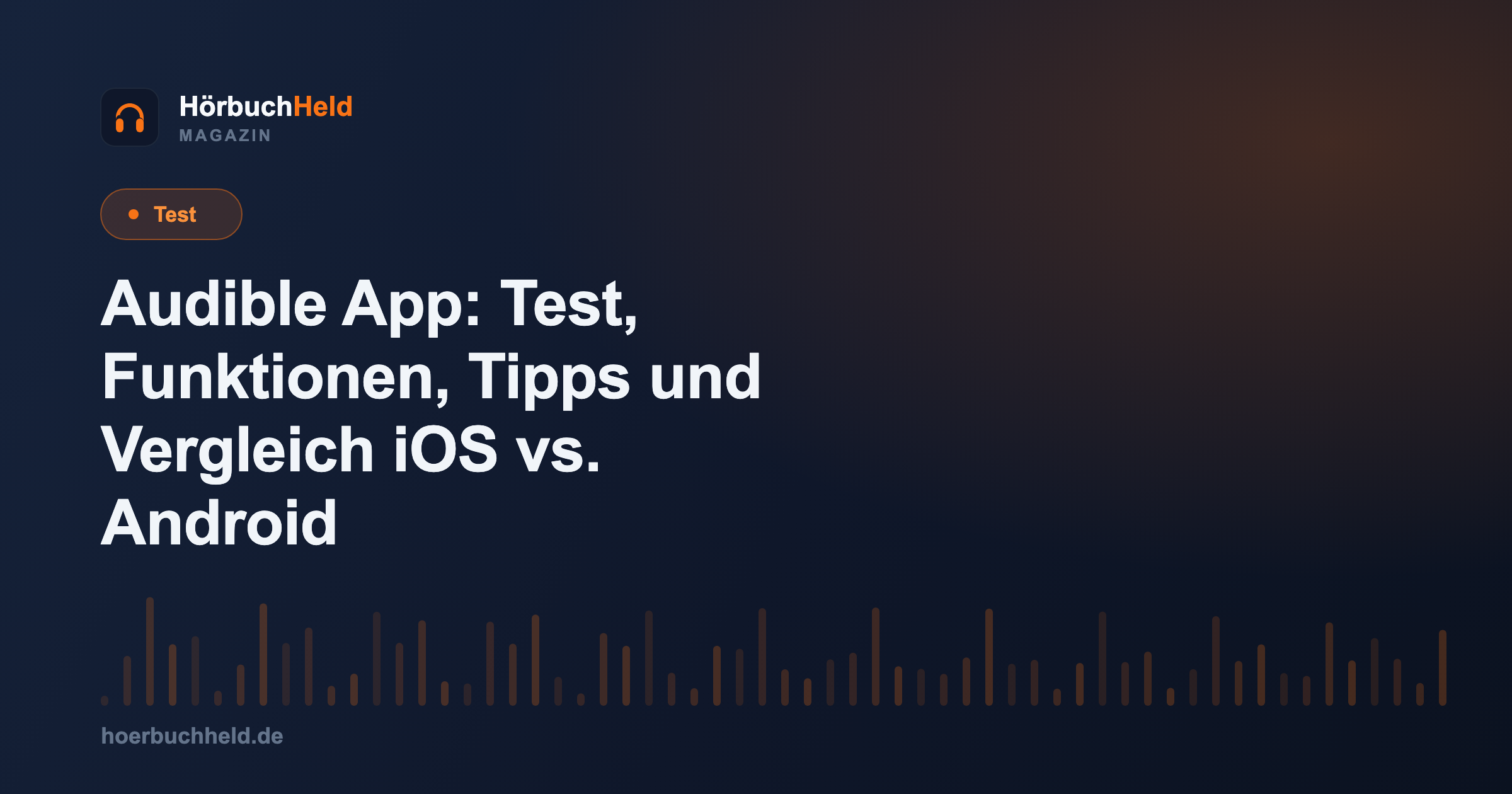 Audible App: Test, Funktionen, Tipps und Vergleich iOS vs. Android