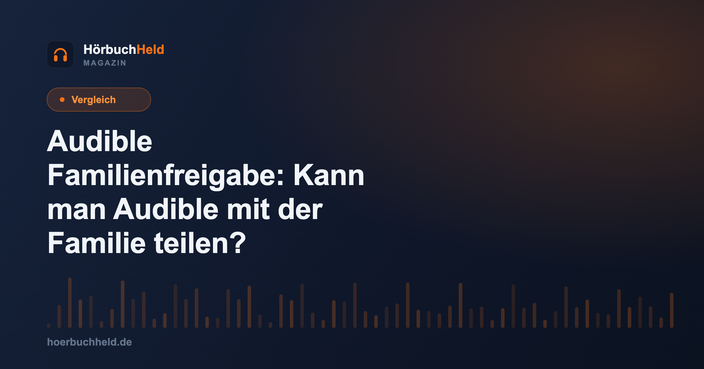 Audible Familienfreigabe: Kann man Audible mit der Familie teilen?