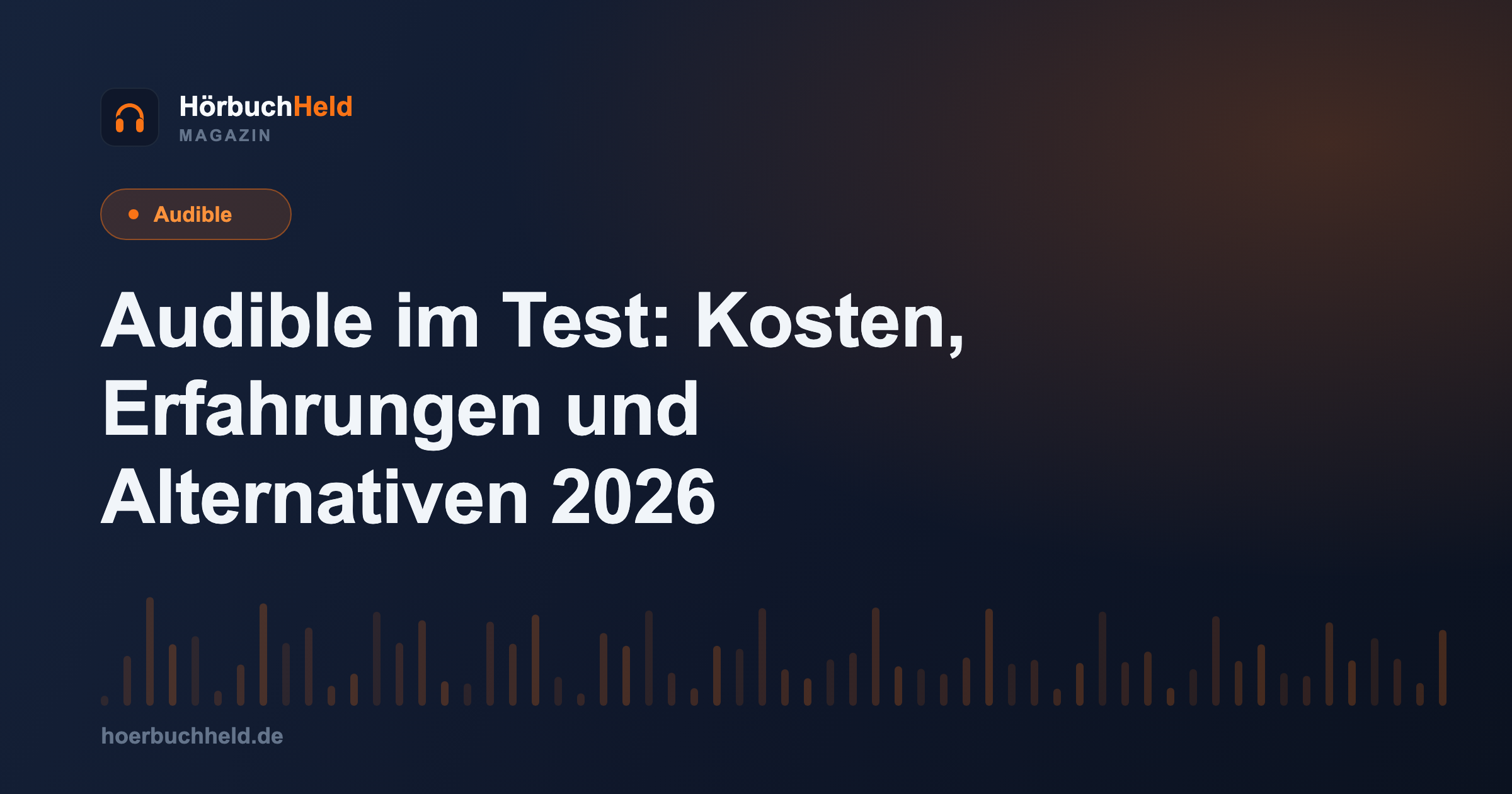 Audible im Test: Kosten, Erfahrungen und Alternativen 2026