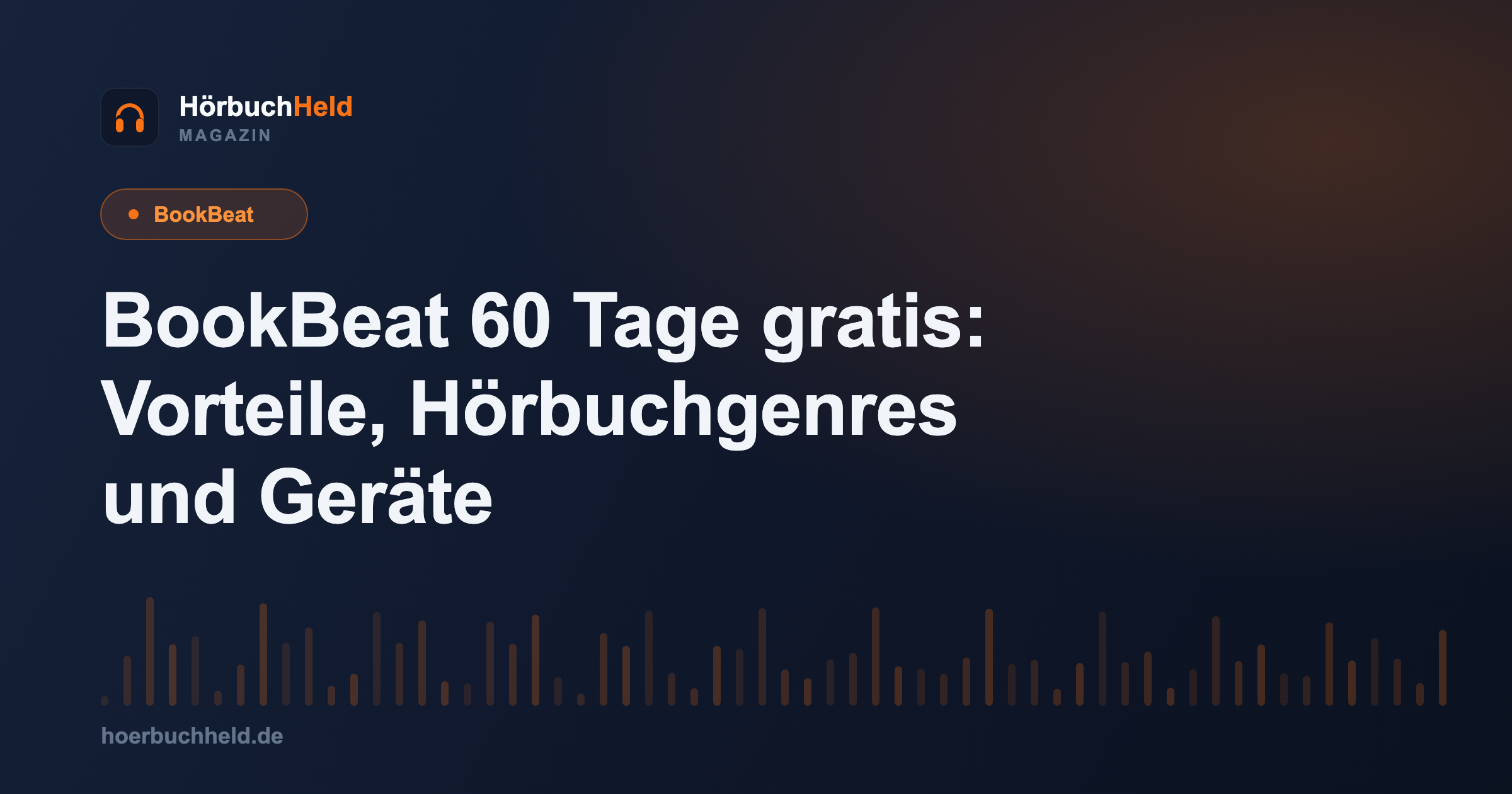 BookBeat 60 Tage gratis: Vorteile, Hörbuchgenres und Geräte