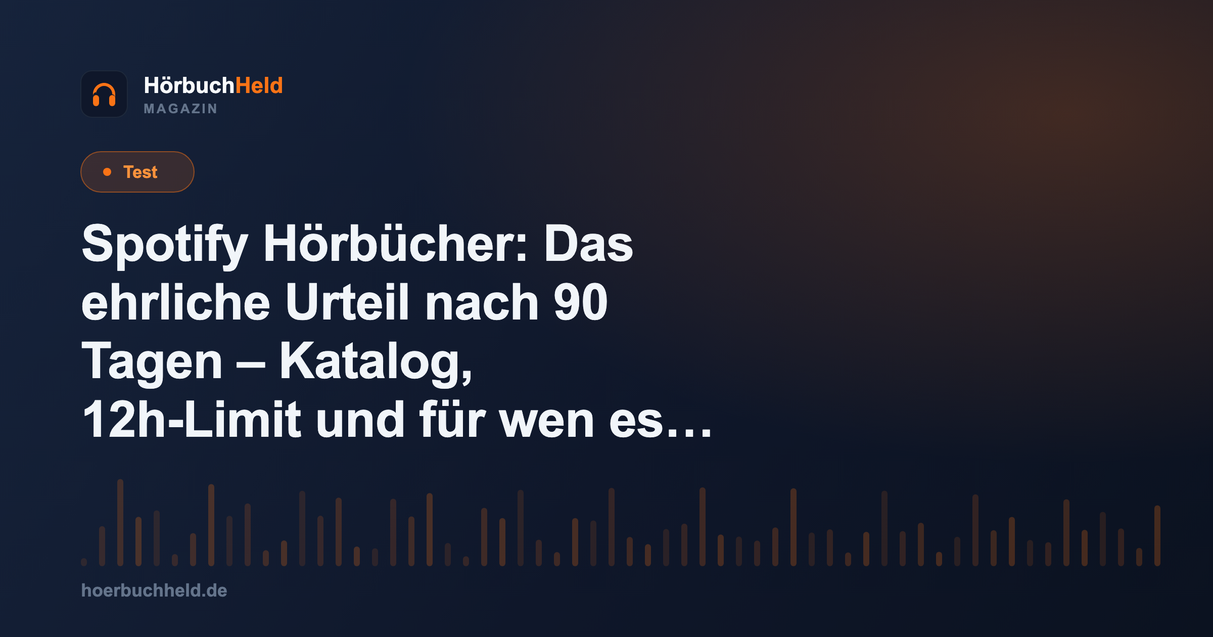Spotify Hörbücher: Das ehrliche Urteil nach 90 Tagen – Katalog, 12h-Limit und für wen es sich wirklich lohnt